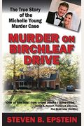 Murder On Birchleaf Drive: The True Story Of The Michelle Young Murder Case