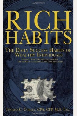 Rich Habits: The Daily Success Habits Of Wealthy Individuals: Find Out How The Rich Get So Rich (The Secrets To Financial Success R Rich Habits: The Daily Success Habits Of Wealthy Individuals: Find Out How The Rich Get So Rich (The Secrets To Financial Success R
