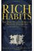 Rich Habits: The Daily Success Habits Of Wealthy Individuals: Find Out How The Rich Get So Rich (The Secrets To Financial Success R