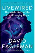 Livewired: The Inside Story Of The Ever-Changing Brain