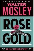 Rose Gold: An Easy Rawlins Mystery