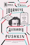 Novels, Tales, Journeys: The Complete Prose Of Alexander Pushkin