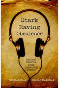 Stark Raving Obedience: Radical Results from Listening Prayer