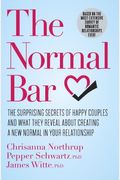 The Normal Bar: The Surprising Secrets Of Happy Couples And What They Reveal About Creating A New Normal In Your Relationship