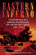 Eastern Inferno: The Journals Of A German PanzerjäGer On The Eastern Front, 1941-43