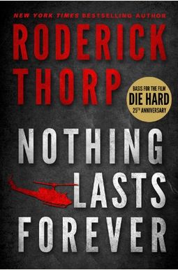 Nothing Lasts Forever (Basis For The Film Die Hard) Nothing Lasts Forever (Basis For The Film Die Hard)