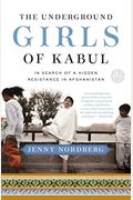 The Underground Girls Of Kabul: In Search Of A Hidden Resistance In Afghanistan
