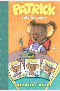 Patrick Eats His Peas And Other Stories: Toon Books Level 2 Patrick Eats His Peas And Other Stories: Toon Books Level 2
