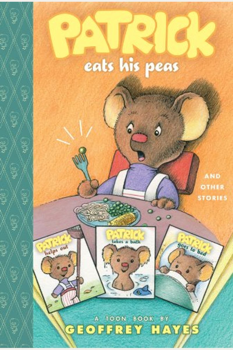 Patrick Eats His Peas And Other Stories: Toon Books Level 2