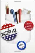 The Victory Lab: The Secret Science Of Winning Campaigns