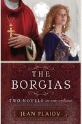 The Borgias: Two Novels In One Volume