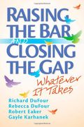 Raising The Bar And Closing The Gap: Whatever It Takes