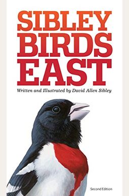 The Sibley Field Guide To Birds Of Eastern North America The Sibley Field Guide To Birds Of Eastern North America