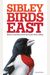The Sibley Field Guide To Birds Of Eastern North America