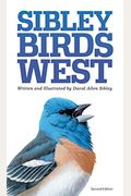 The Sibley Field Guide To Birds Of Western North America