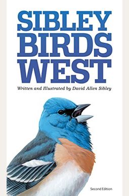 The Sibley Field Guide To Birds Of Western North America The Sibley Field Guide To Birds Of Western North America