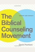 The Biblical Counseling Movement: History And Context