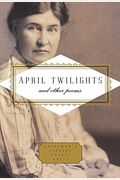 April Twilights and Other Poems (Everyman's Library Pocket Poets)