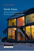 Family Values: Between Neoliberalism And The New Social Conservatism