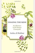 Chasing The Rose: An Adventure In The Venetian Countryside