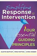 Simplifying Response To Intervention: Four Essential Guiding Principles