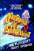 Journey By Starlight: A Time Traveler's Guide To Life, The Universe, And Everything