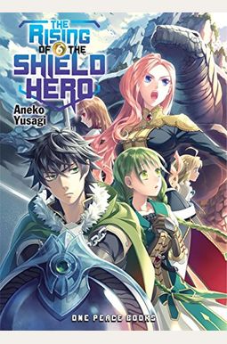 The Rising Of The Shield Hero Volume 06 The Rising Of The Shield Hero Volume 06