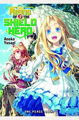 The Rising Of The Shield Hero, Volume 02 The Rising Of The Shield Hero, Volume 02
