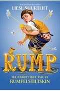 Rump: The True Story Of Rumpelstiltskin