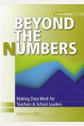 Beyond The Numbers: Making Data Work For Teachers And School Leaders