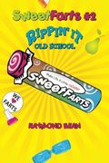 Sweet Farts #2: Rippin' It Old School