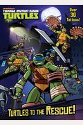 Turtles to the Rescue! (Teenage Mutant Ninja Turtles) (Color Plus Tattoos)