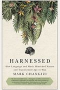 Harnessed: How Language And Music Mimicked Nature And Transformed Ape To Man
