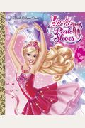 Barbie In The Pink Shoes Little Golden Book (Barbie)