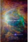 Genesis Unbound: A Provocative New Look At The Creation Account