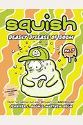 Squish #7: Deadly Disease Of Doom