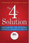 The 4% Solution: Unleashing The Economic Growth America Needs