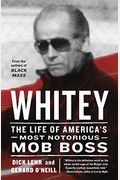 Whitey: The Life Of America's Most Notorious Mob Boss