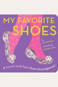 My Favorite Shoes: A Touch-And-Feel Shoe-Stravaganza