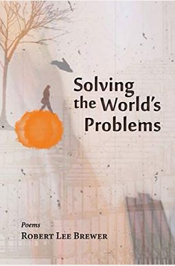 Solving the World's Problems Solving the World's Problems