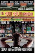 The Hood Health Handbook Volume One: A Practical Guide To Health And Wellness In The Urban Community