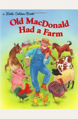 Old Macdonald Had A Farm (Little Golden Book) Old Macdonald Had A Farm (Little Golden Book)