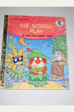 The School Play (A Little Critter Little Golden Book) The School Play (A Little Critter Little Golden Book)