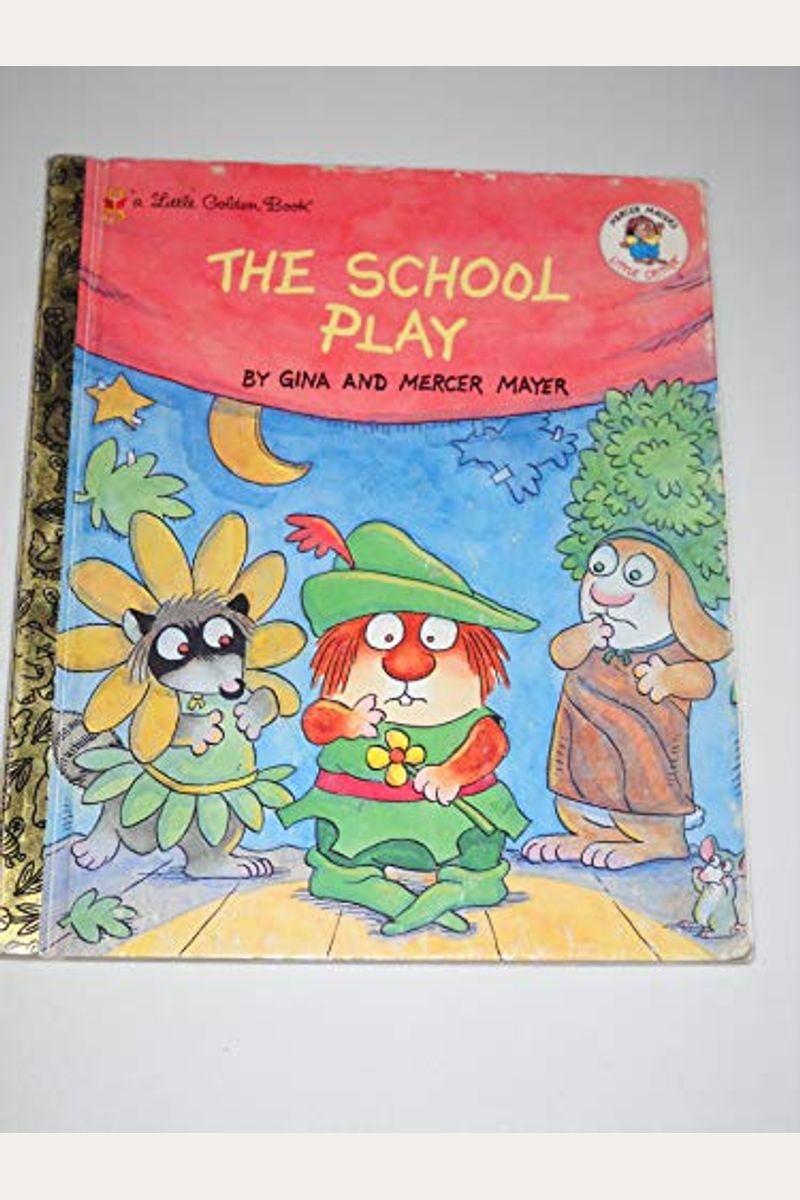 The School Play (A Little Critter Little Golden Book)