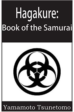 Hagakure: The Book Of The Samurai Hagakure: The Book Of The Samurai