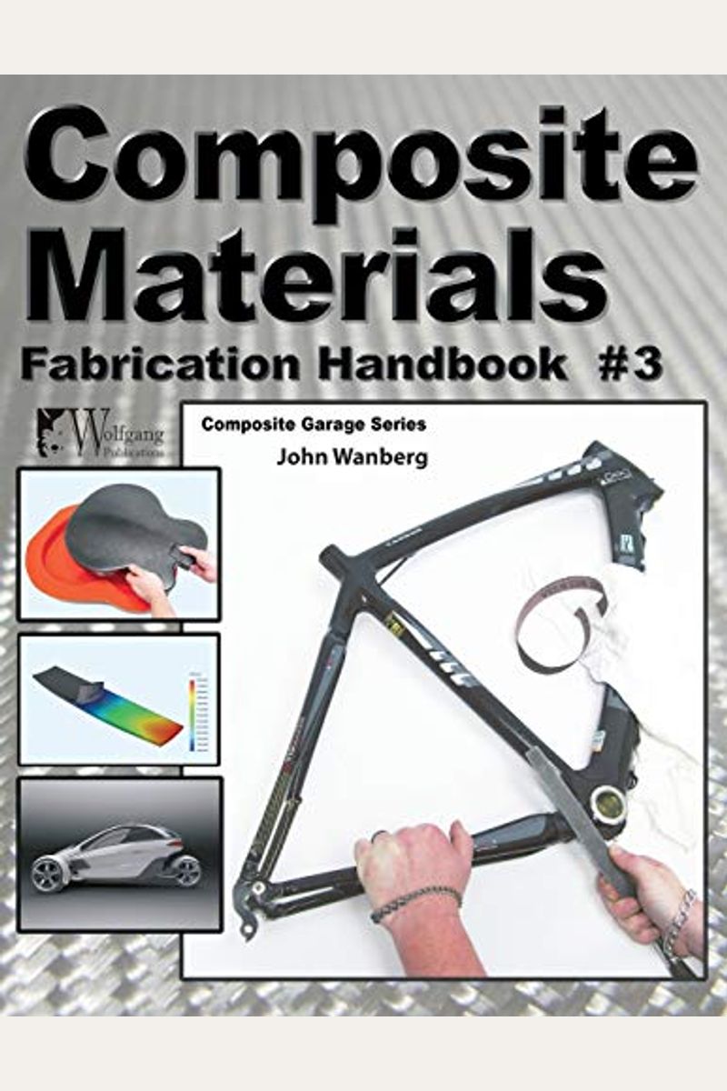 Buy Composite Materials Fabrication Handbook 3 Book By John Wanberg