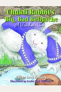 Chukfi Rabbit's Big, Bad Bellyache: A Trickster Tale