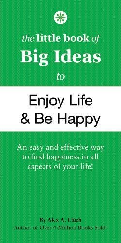 The Little Book Of Big Ideas To Enjoy Life & Be Happy