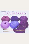 VogueÂ® Knitting StitchionaryÂ® Volume Six: Edgings: The Ultimate Stitch Dictionary From The Editors Of VogueÂ® Knitting Magazine (Vogue Knitting Stitchionary Series)