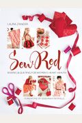 Sew Red: Sewing & Quilting For Women's Heart Health